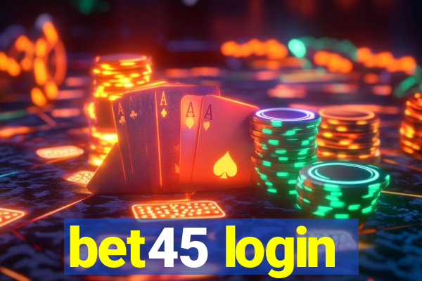 bet45 login